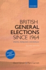 British General Elections Since 1964 : Diversity, Dealignment, and Disillusion - Book