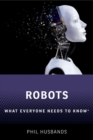 Robots : What Everyone Needs to Know (R) - Book