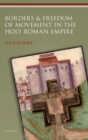 Borders and Freedom of Movement in the Holy Roman Empire - Book