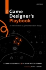 The Game Designer's Playbook : An Introduction to Game Interaction Design - Book