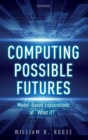 Computing Possible Futures - Book