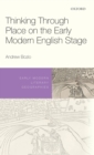 Thinking Through Place on the Early Modern English Stage - Book