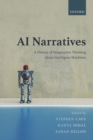 AI Narratives : A History of Imaginative Thinking about Intelligent Machines - Book