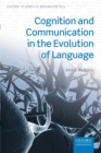 Cognition and Communication in the Evolution of Language - Book