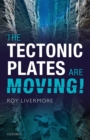 The Tectonic Plates are Moving! - Book