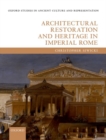 Architectural Restoration and Heritage in Imperial Rome - Book