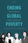 Ending Global Poverty : Four Women's Noble Conspiracy - Book