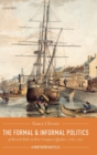 The Formal and Informal Politics of British Rule In Post-Conquest Quebec, 1760-1837 : A Northern Bastille - Book