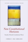New Constitutional Horizons : Towards a Pluralist Constitutional Theory - Book
