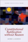 Constitutional Ratification without Reason - Book