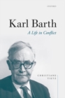 Karl Barth : A Life in Conflict - Book