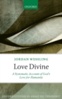 Love Divine : A Systematic Account of God's Love for Humanity - Book