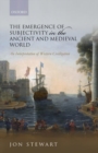 The Emergence of Subjectivity in the Ancient and Medieval World : An Interpretation of Western Civilization - Book