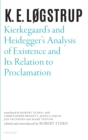 Kierkegaard's and Heidegger's Analysis of Existence and its Relation to Proclamation - Book