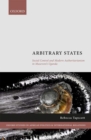 Arbitrary States : Social Control and Modern Authoritarianism in Museveni's Uganda - Book