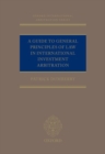 A Guide to General Principles of Law in International Investment Arbitration - Book