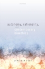 Autonomy, Rationality, and Contemporary Bioethics - Book