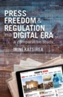 Press Freedom and Regulation in a Digital Era : A Comparative Study - Book