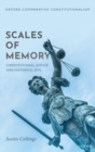 Scales of Memory : Constitutional Justice and Historical Evil - Book