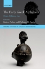 The Early Greek Alphabets : Origin, Diffusion, Uses - Book