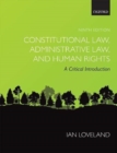 Constitutional Law, Administrative Law, and Human Rights : A Critical Introduction - Book