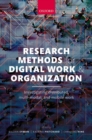 Research Methods for Digital Work and Organization : Investigating Distributed, Multi-Modal, and Mobile Work - Book