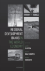 Regional Development Banks in the World Economy - Book