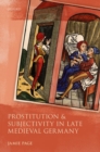 Prostitution and Subjectivity in Late Medieval Germany - Book