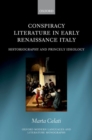 Conspiracy Literature in Early Renaissance Italy : Historiography and Princely Ideology - Book