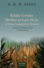 Edible Gender, Mother-in-Law Style, and Other Grammatical Wonders : Studies in Dyirbal, Yidin, and Warrgamay - Book