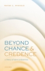 Beyond Chance and Credence : A Theory of Hybrid Probabilities - Book