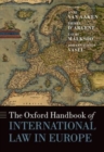 The Oxford Handbook of International Law in Europe - Book