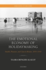 The Emotional Economy of Holidaymaking : Health, Pleasure, and Class in Britain, 1870-1918 - Book