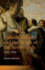 Catholic Identity and the Revolt of the Netherlands, 1520-1635 - Book