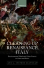 Cleaning Up Renaissance Italy : Environmental Ideals and Urban Practice in Genoa and Venice - Book