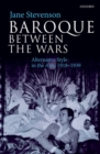 Baroque between the Wars : Alternative Style in the Arts, 1918-1939 - Book