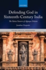 Defending God in Sixteenth-Century India : The Saiva Oeuvre of Appaya Diksita - Book