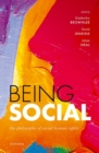 Being Social : The Philosophy of Social Human Rights - Book