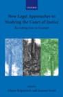 New Legal Approaches to Studying the Court of Justice : Revisiting Law in Context - Book