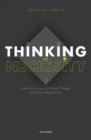 Thinking of Necessity : A Kantian Account of Modal Thought and Modal Metaphysics - Book