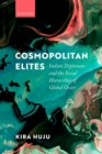 Cosmopolitan Elites : Indian Diplomats and the Social Hierarchies of Global Order - eBook