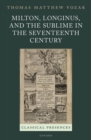 Milton, Longinus, and the Sublime in the Seventeenth Century - Book