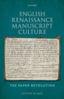 English Renaissance Manuscript Culture : The Paper Revolution - Book