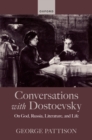 Conversations with Dostoevsky : On God, Russia, Literature, and Life - eBook