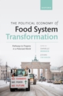 The Political Economy of Food System Transformation : Pathways to Progress in a Polarized World - eBook
