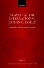 Gravity at the International Criminal Court : Admissibility and Prosecutorial Discretion - Book
