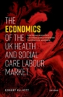 The Economics of the UK Health and Social Care Labour Market - Book
