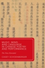 Music, Mind, and Language in Chinese Poetry and Performance : The Voice Extended - Book