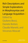 Rich Descriptions and Simple Explanations in Morphosyntax and Language Acquisition - Book