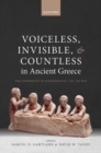 Voiceless, Invisible, and Countless in Ancient Greece : The Experience of Subordinates, 700—300 BCE - Book